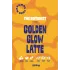 Golden Glow Latte – Vegán & Keto – Hozzáadott Cukor Nélkül – The Botanist (250g)
